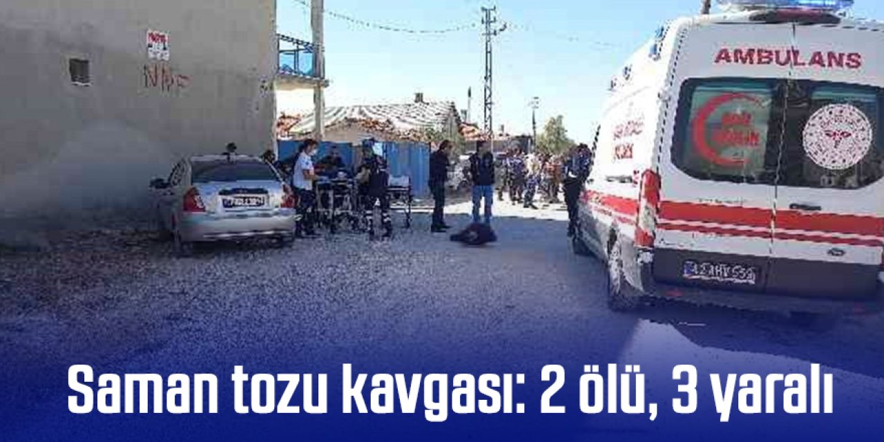 Komşuların Saman tozu kavgasında: 2 kişi öldü, 3 yaralı