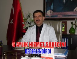 Pehlivan 6 aylık hizmeti değerlendirdi