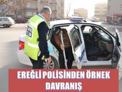 Ereğli Polisinden Örnek Davranış