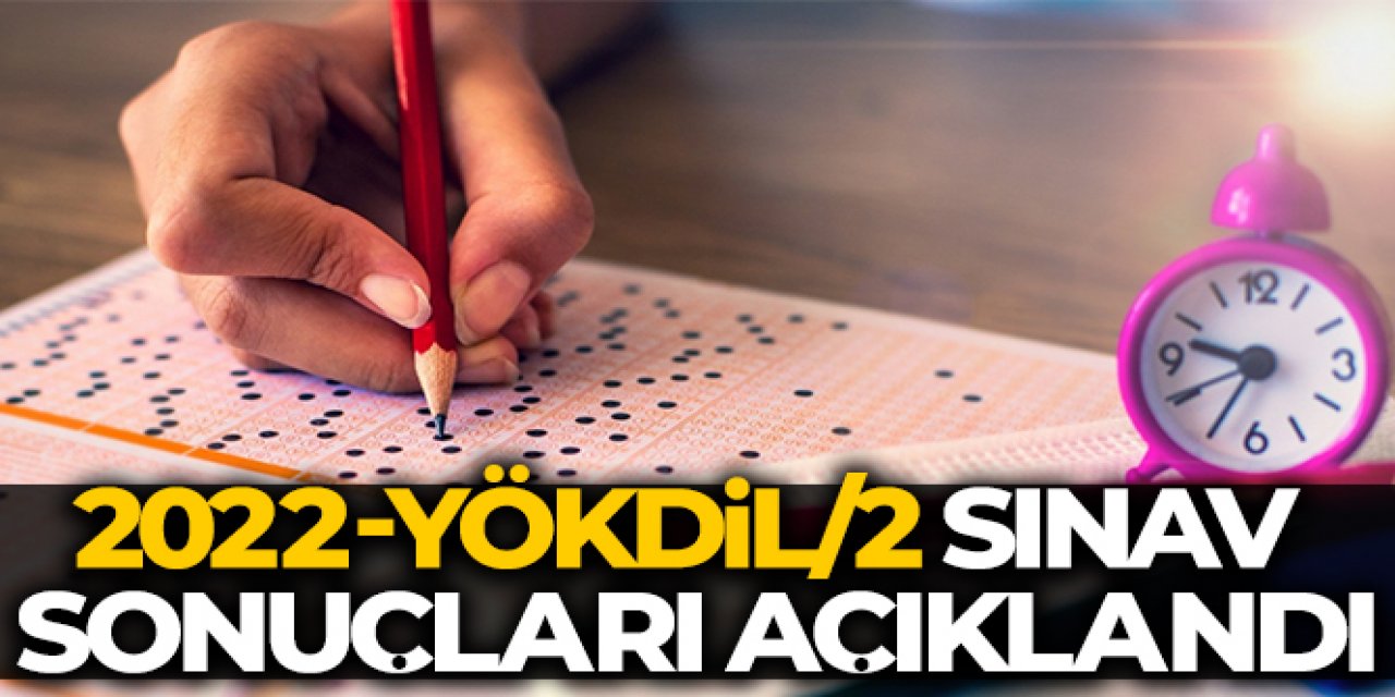 2022-YÖKDİL/2 Sınav Sonuçları Açıklandı