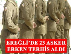 Ereğli’de 23 asker erken terhis edildi
