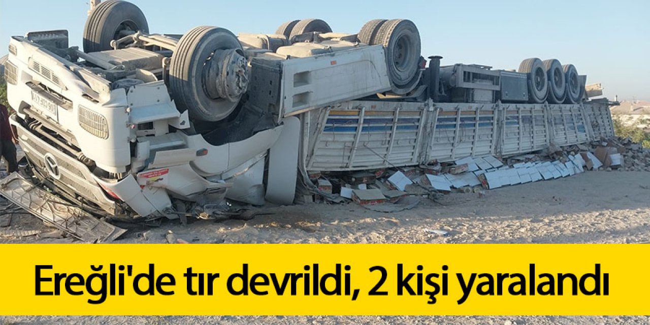 Ereğli'de tır devrildi, 2 kişi yaralandı