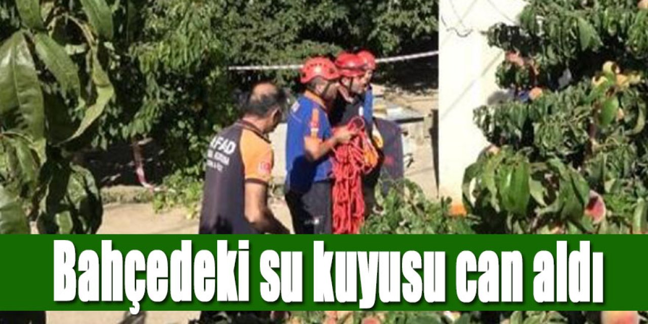 Bahçesindeki su kuyusuna düşen kişi, kurtarılamadı