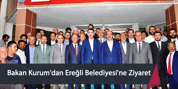 Bakan Kurum'dan Ereğli Belediyesi'ne Ziyaret