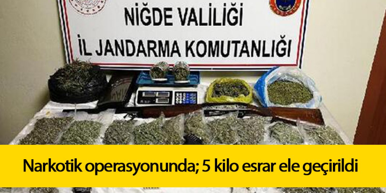 Narkotik operasyonunda; 5 kilo esrar ele geçirildi