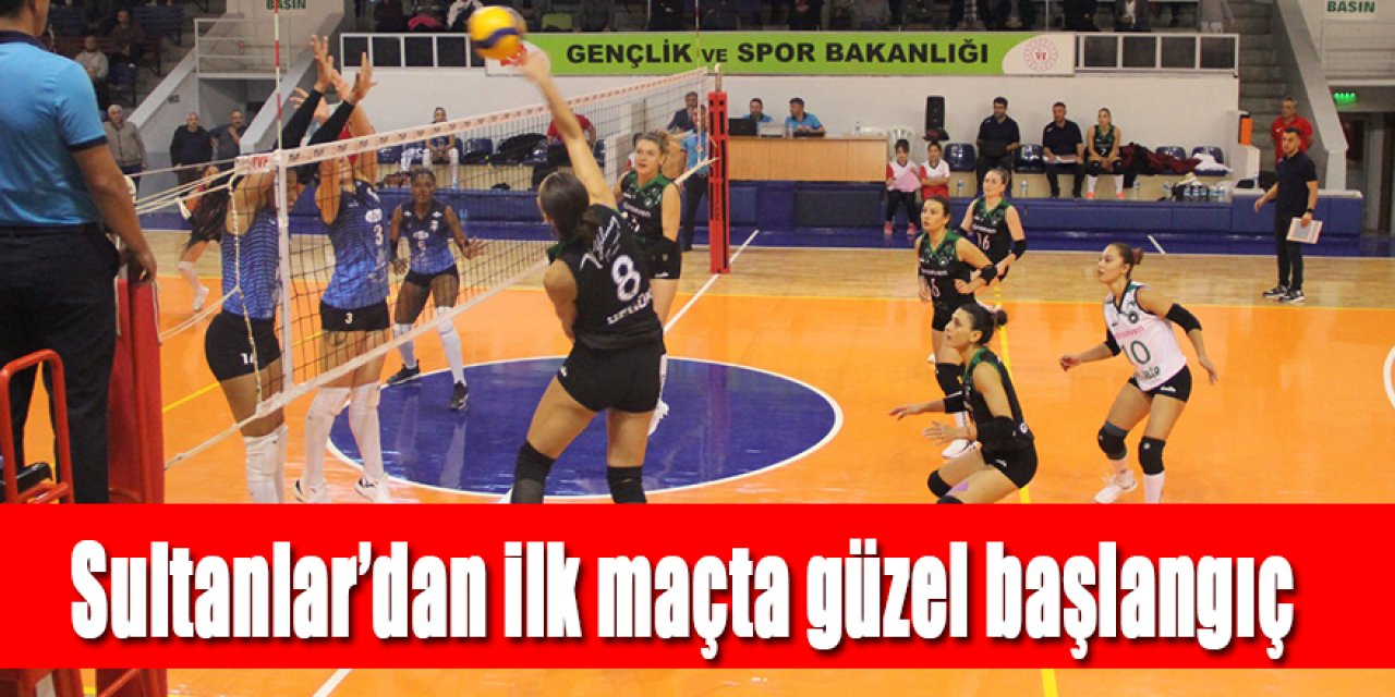  Sultanlar ilk maçına güzel başladı