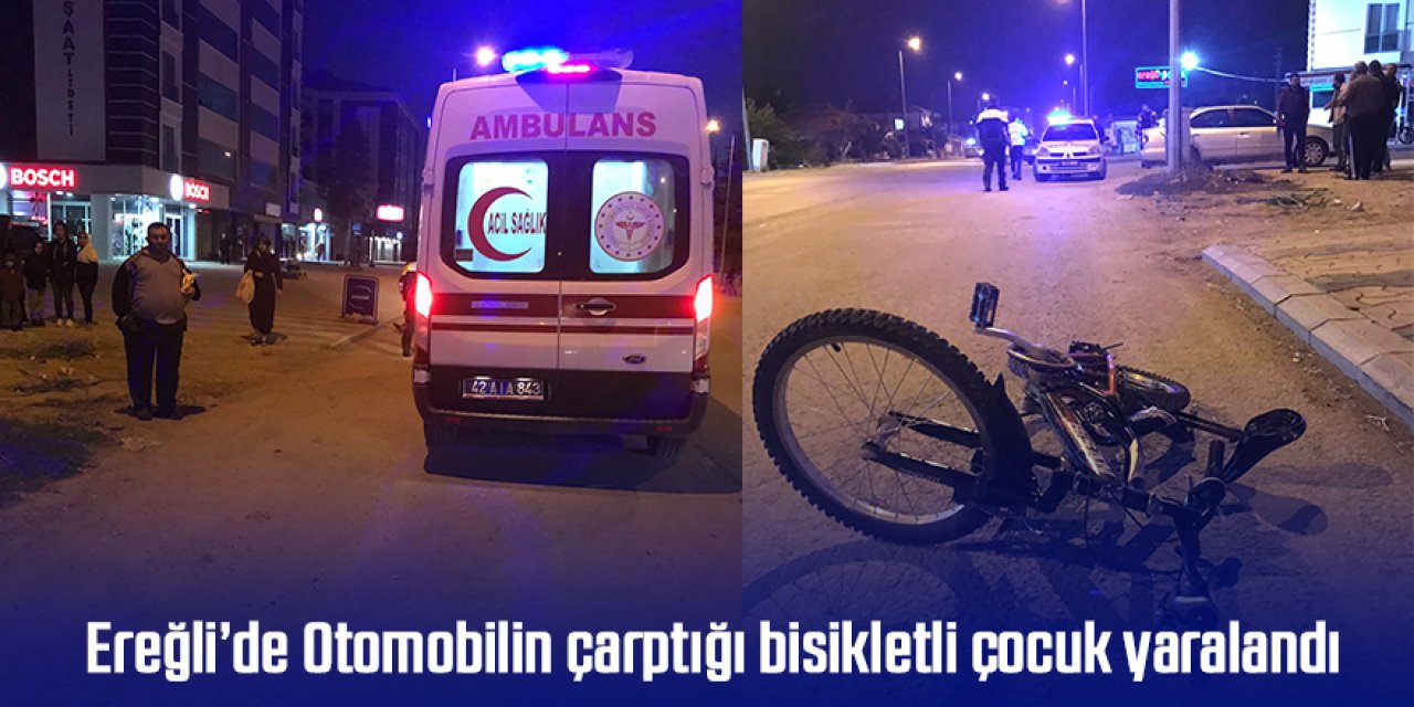 Ereğli’de Otomobilin çarptığı bisikletli çocuk yaralandı