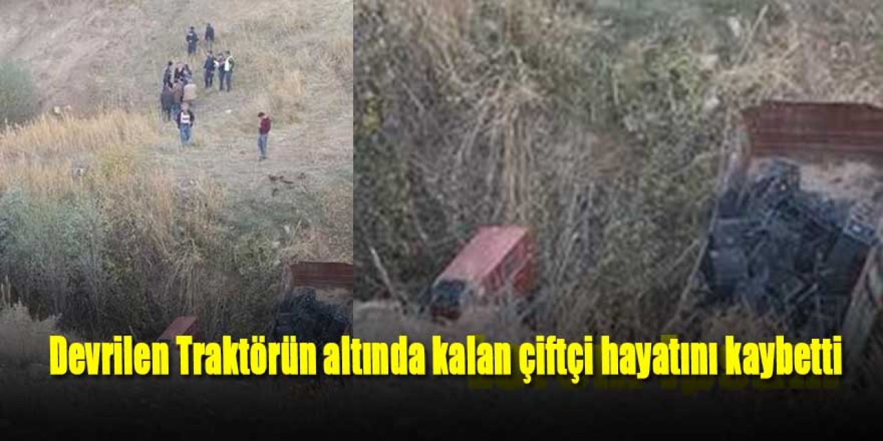 Römorkunu kurtarmak isterken devrilen traktörün altında kalıp öldü