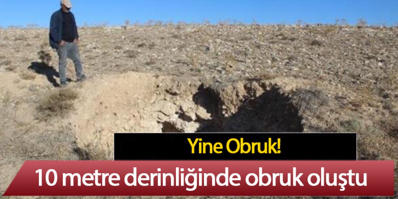 10 metre derinliğinde obruk oluştu