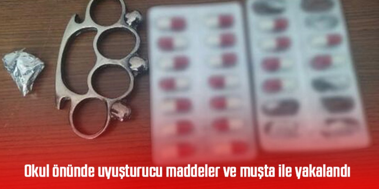 Okul önünde uyuşturucu maddeler ve muşta ile yakalandı