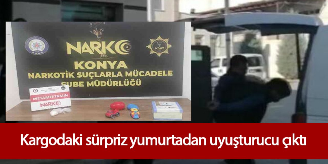 Kargodaki sürpriz yumurtadan uyuşturucu çıktı