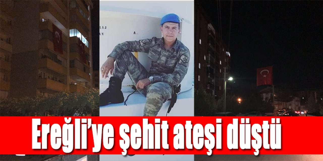 Ereğli’ye şehit ateşi düştü