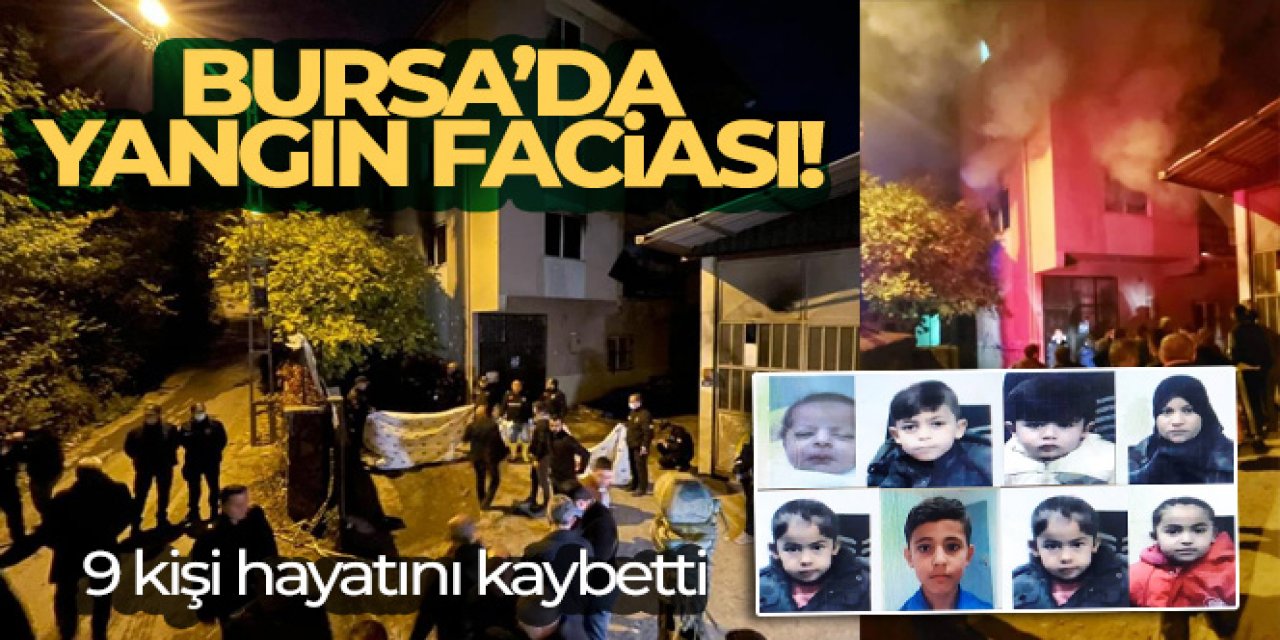 Yangın faciası! 8'i çocuk 9 kişi hayatını kaybetti