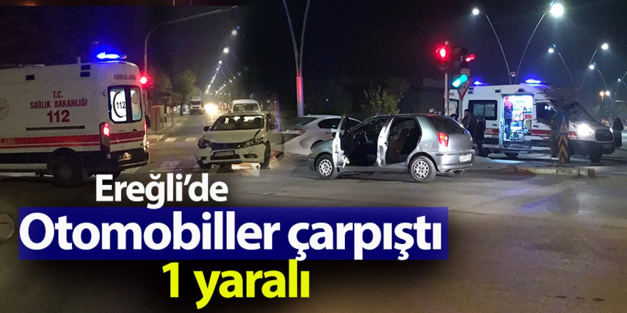 Ereğli’de otomobiller çarpıştı 1 yaralı
