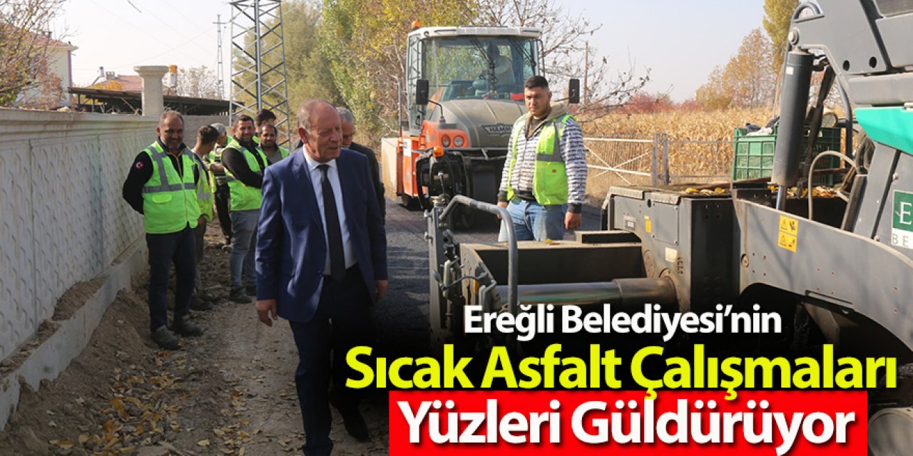 Ereğli Belediyesi’nin Sıcak Asfalt Çalışmaları Yüzleri Güldürüyor