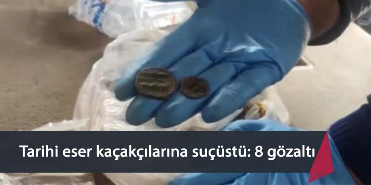Tarihi eser kaçakçılarına suçüstü: 8 gözaltı