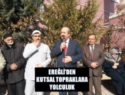 Ereğli’den kutsal topraklara yolculuk
