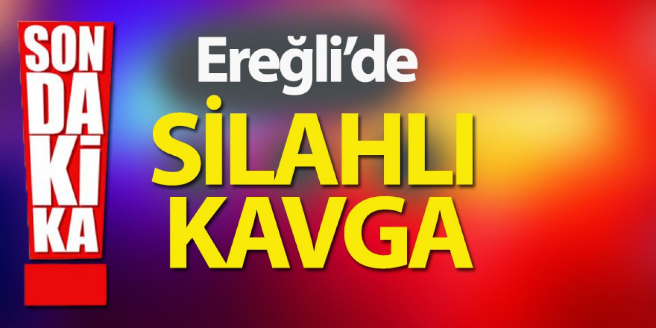 Ereğli'de Silahlı Kavga