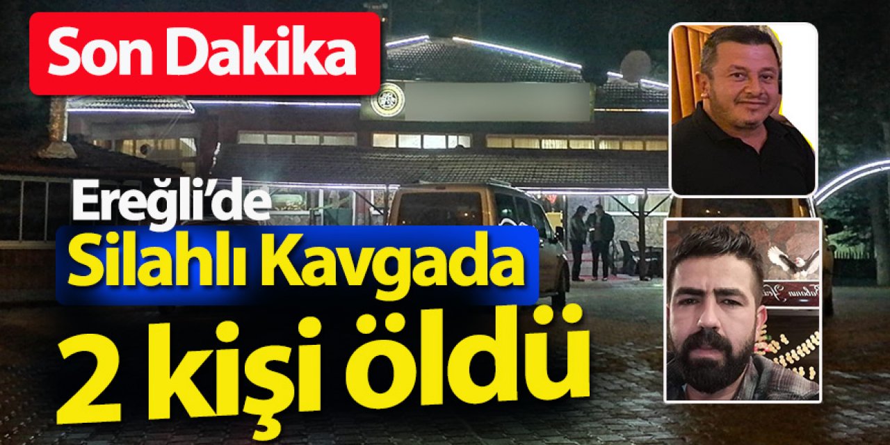 Ereğli'de silahlı kavga 2 kişi öldü 1 yaralı