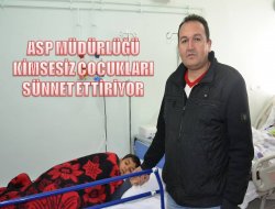 ASP İlçe Müdürlüğü çocukları sünnet ettiriyor