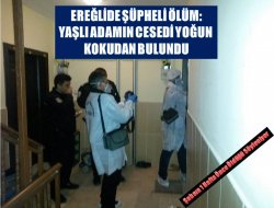 Ereğli’de şüpheli ölüm