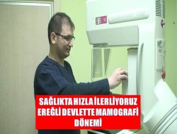 Ereğli Devlette Mamografi dönemi