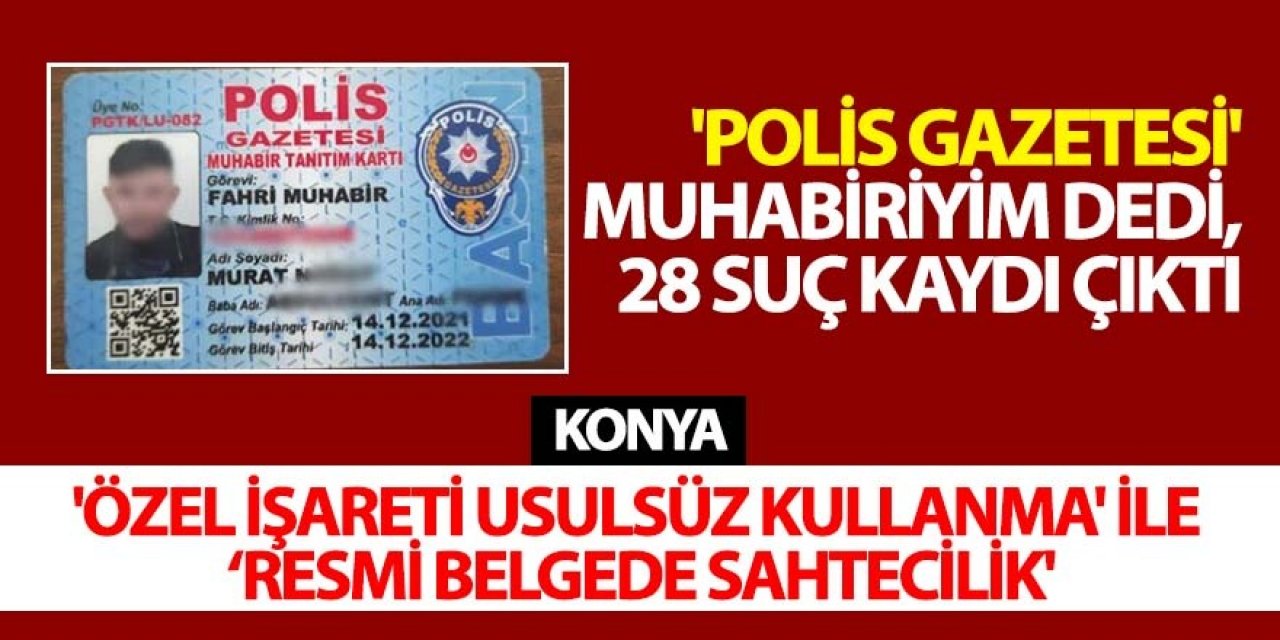 'Polis gazetesi' muhabiriyim dedi, 28 suç kaydı çıktı