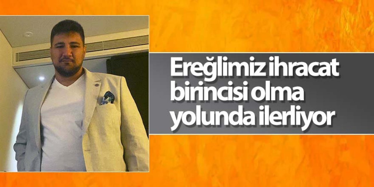 Kıymetli Ereğlililer,