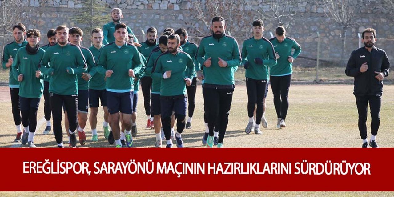 BETA TRAFO EREĞLİSPOR, SARAYÖNÜ BELEDİYESPOR MAÇININ HAZIRLIKLARINI SÜRDÜRÜYOR