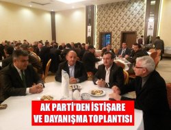 AK Parti’den istişare ve dayanışma toplantısı