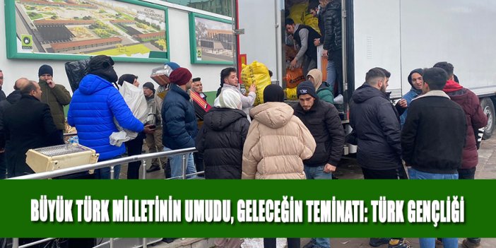 BÜYÜK TÜRK MİLLETİNİN UMUDU, GELECEĞİN TEMİNATI: TÜRK GENÇLİĞİ