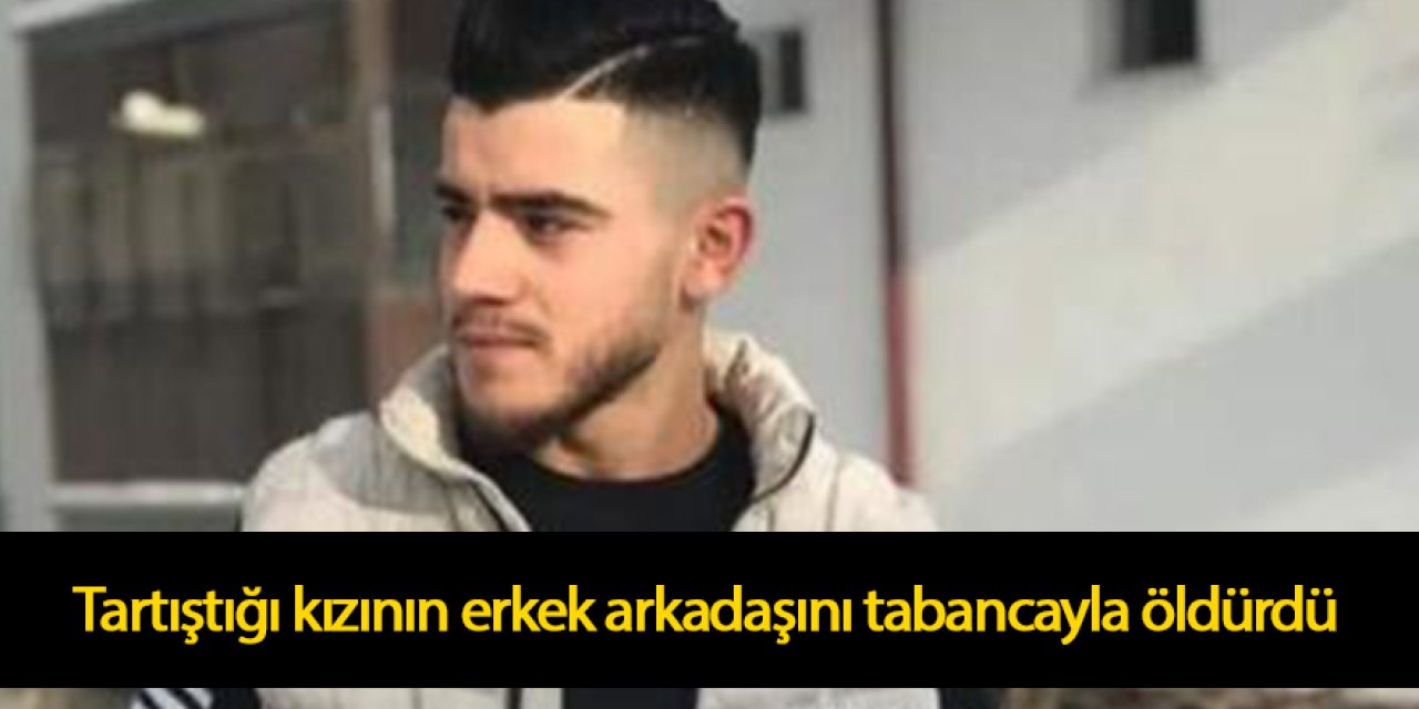 Tartıştığı kızının erkek arkadaşını tabancayla öldürdü