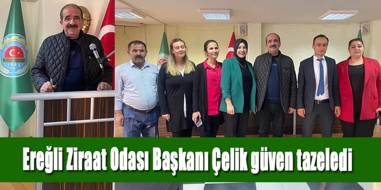 Ereğli Ziraat Odası Başkanı Abdullah Çelik Güven Tazeledi