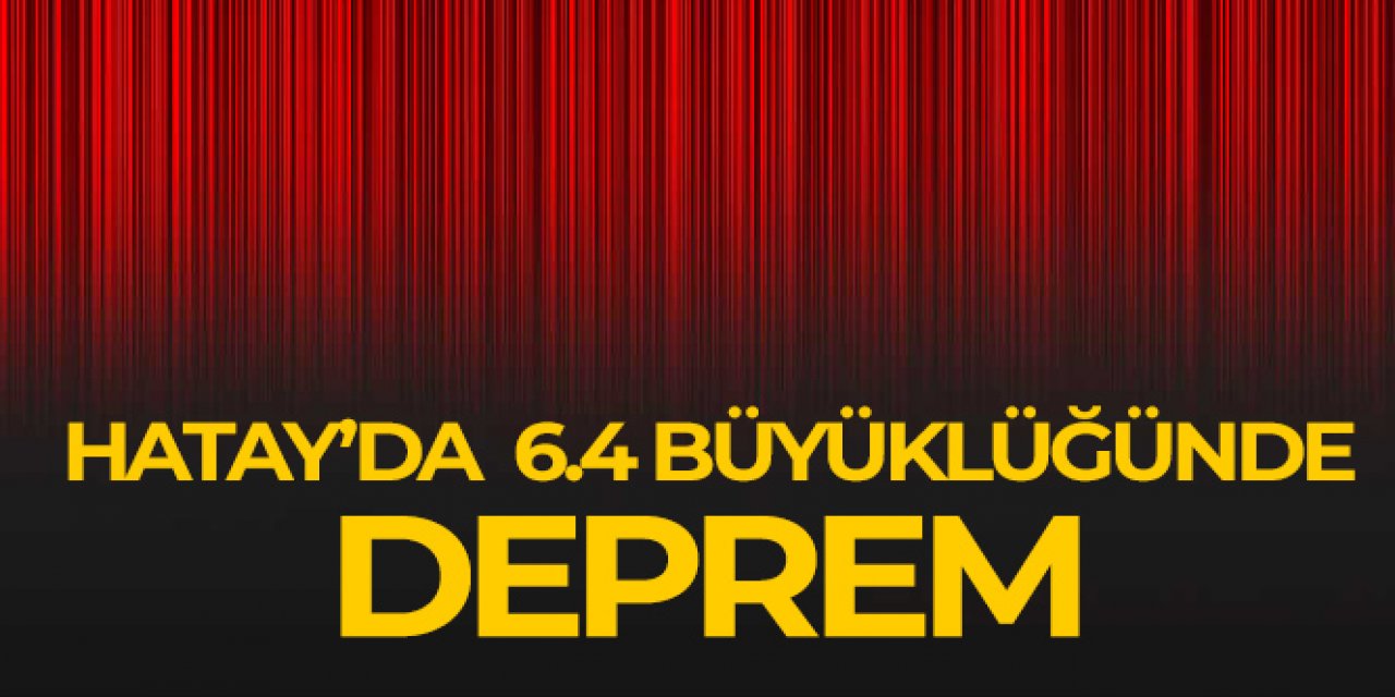 Hatay'da deprem