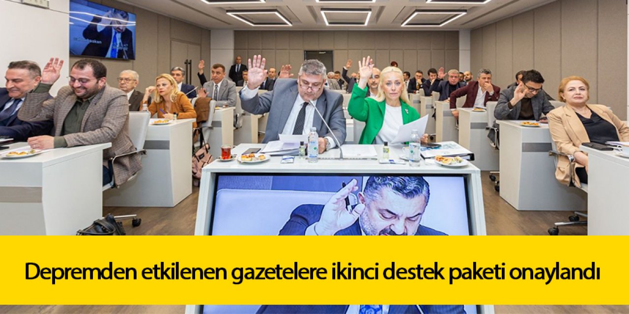 Depremden etkilenen gazetelere ikinci destek paketi onaylandı