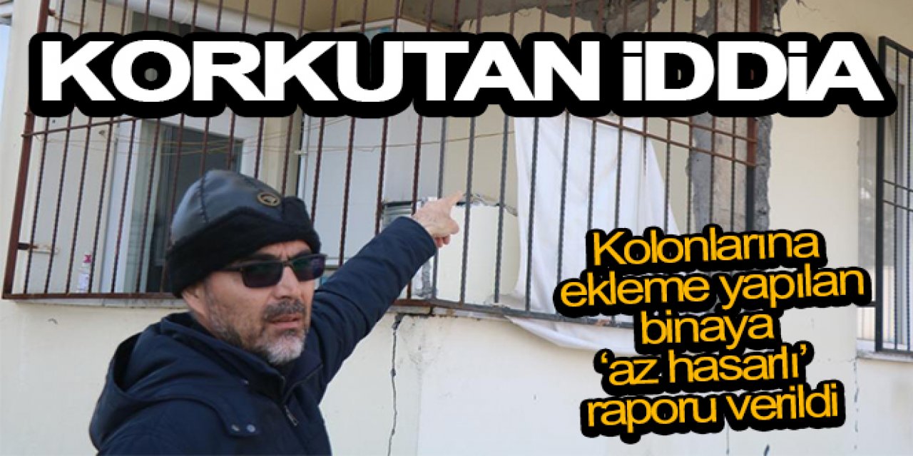 Korkutan iddia: Kolonlarına ekleme yapılan binaya ‘az hasarlı' raporu verildi