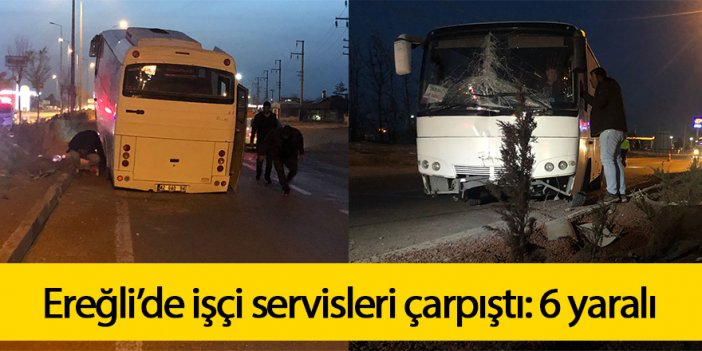Ereğli’de işçi servisleri çarpıştı: 6 yaralı 