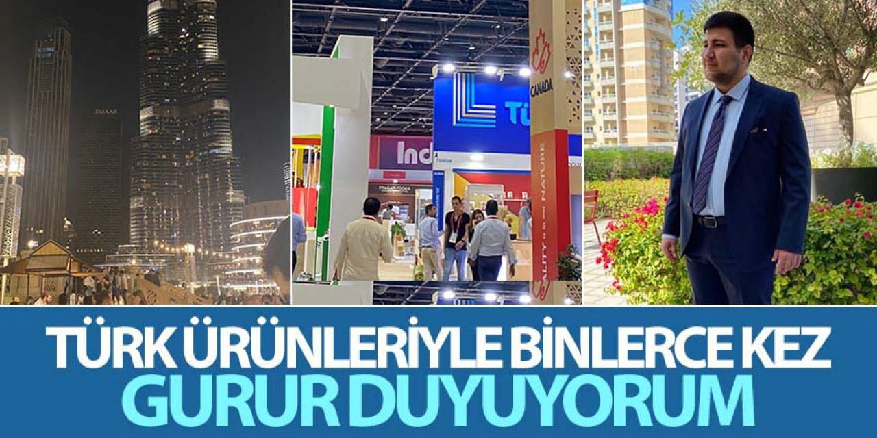 Türk ürünleriyle binlerce kez gurur duyuyorum