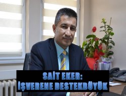 Eker: İşverene Destek Büyük