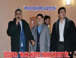 Özgüven: Halka hizmet hakka hizmettir