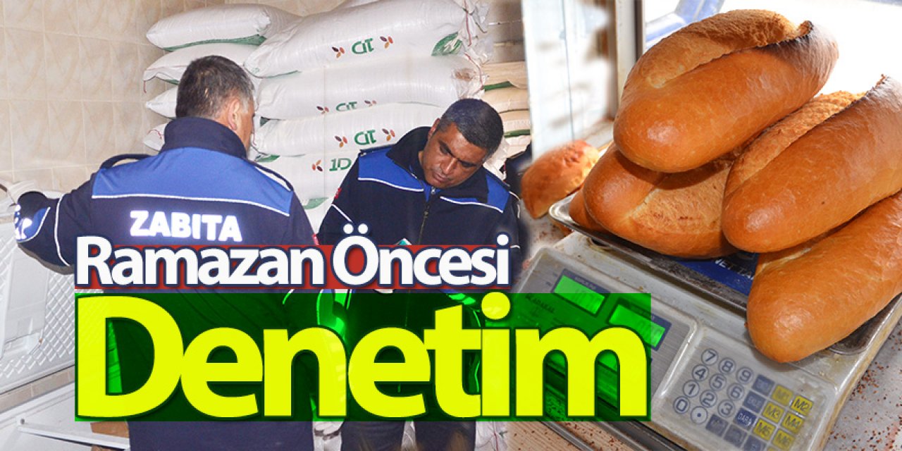 Zabıta’dan Ramazan Öncesi Denetim