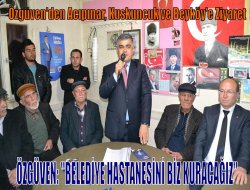 Özgüven: Belediye Hastanesini Biz Yapacağız