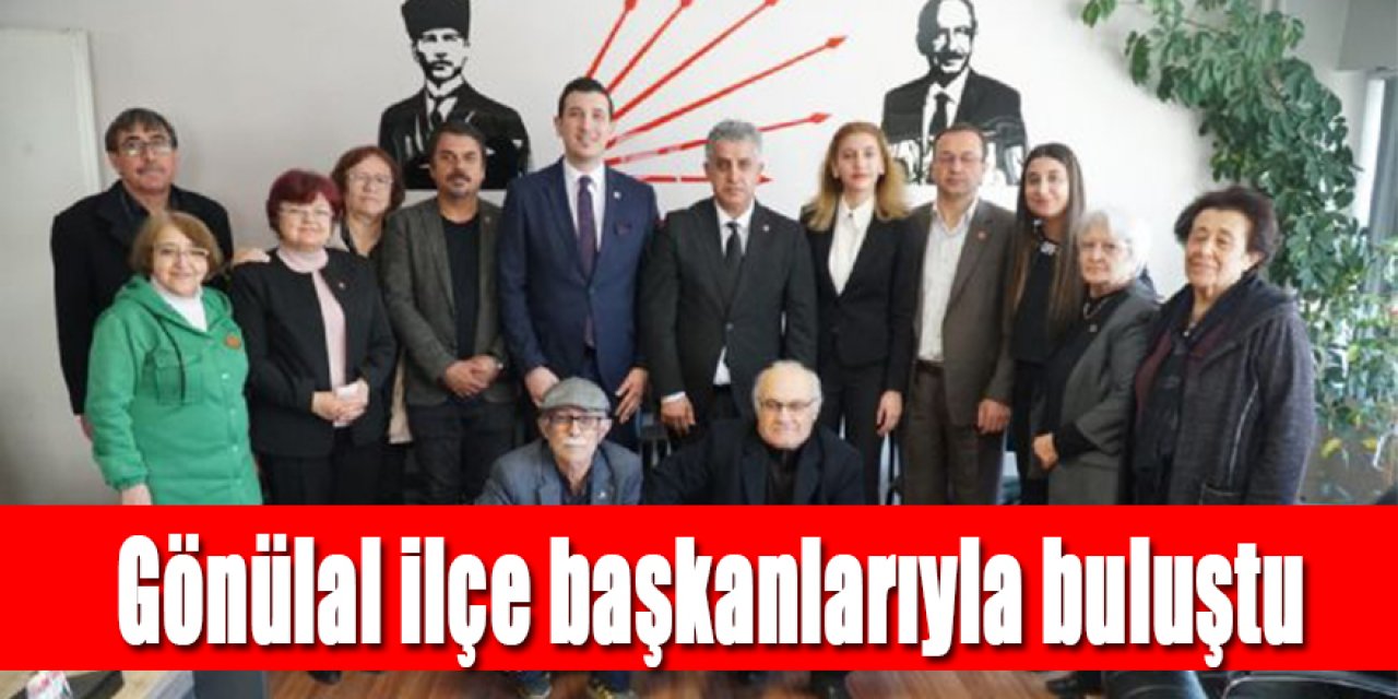 CHP MİLLETVEKİLİ ADAY ADAYI GÖNÜLAL İLÇE BAŞKANLARINI ZİYARET ETTİ