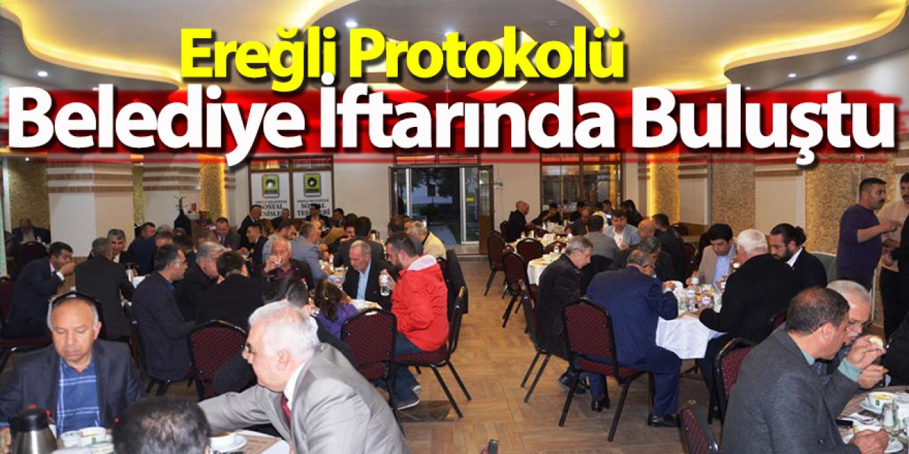 Ereğli Protokolü Belediye İftarında Buluştu