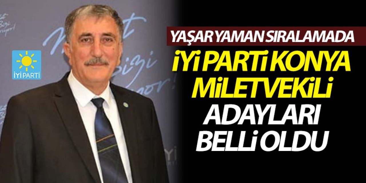 İYİ PARTİ KONYA MİLETVEKİLİ ADAYLARI