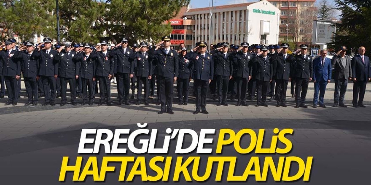 EREĞLİ’DE POLİS HAFTASI KUTLANDI