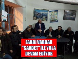 Fahri Vardar “Saadet” ile yola devam ediyor