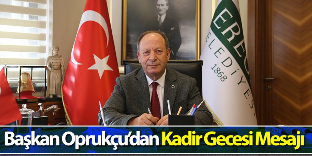 Başkan Oprukçu’dan Kadir Gecesi Mesajı