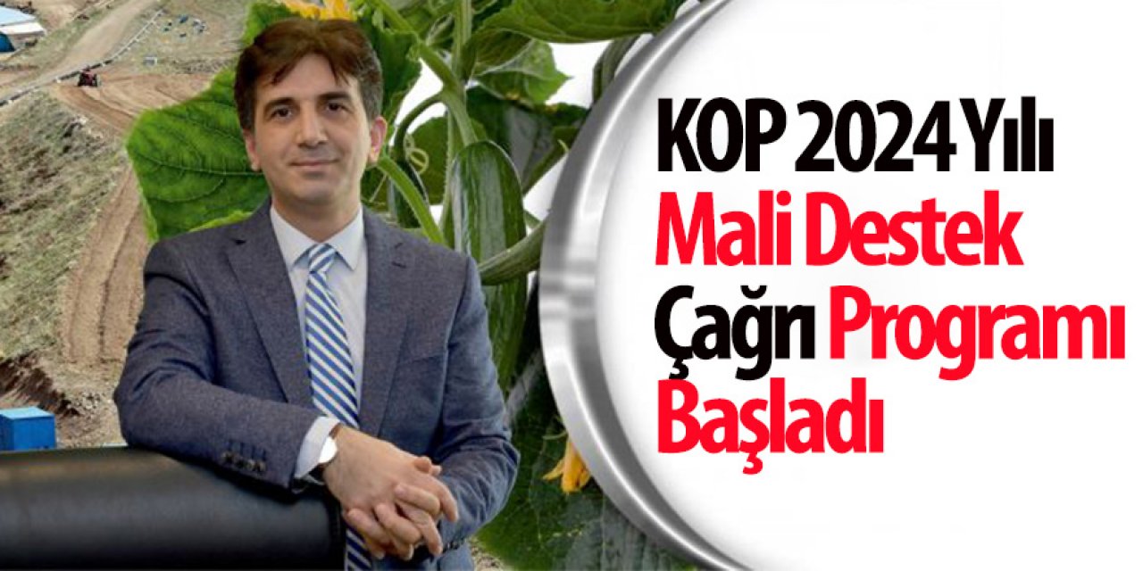 KOP 2024 Yılı Mali Destek Çağrı Programı Başladı