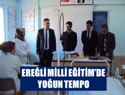Ereğli Milli Eğitim’de yoğun tempo